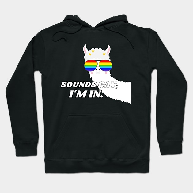 Sounds Gay I'm In Llama Hoodie by Popish Culture